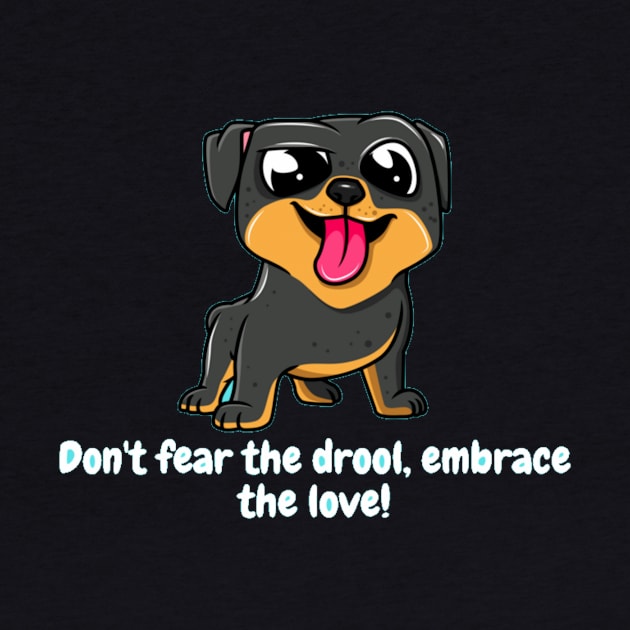 Don't fear the drool, embrace the love! by Nour